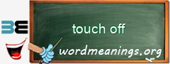 WordMeaning blackboard for touch off